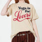 Girl Dangerous - Yoga Is For Lovers Tee