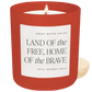 Land of the Free Home of the Brave Soy Candle - Red Matte Jar - 15 oz