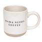 Mama Needs 14oz. Coffee Stoneware Coffee Mug