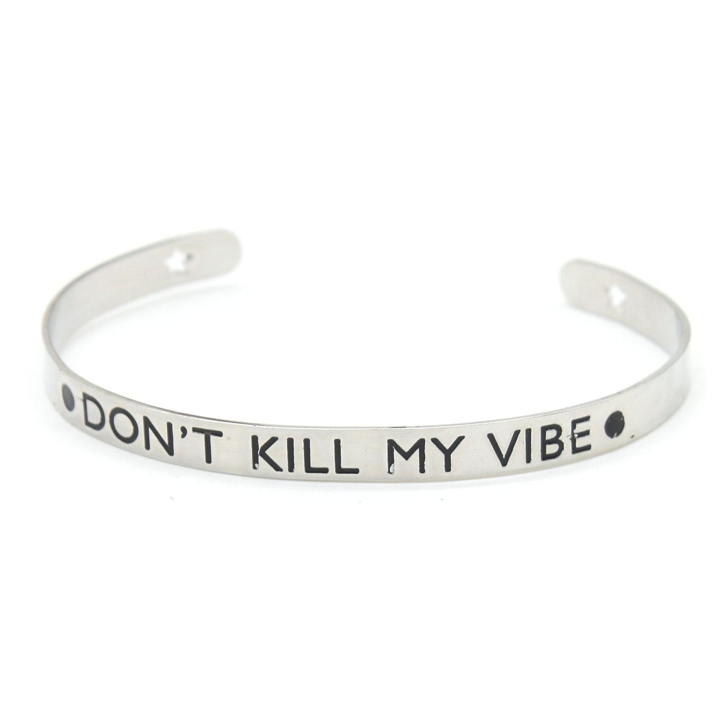 Stainless Steel Inspirational Bangle Bracelet- Dont Kill My Vibe