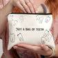 Canvas Tooth Pouch not a Bag of Teeth Travel Case