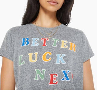 Mother - Boxy Goodie Better Luck Next Time Tee